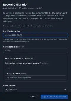 Equipment & Calibration: the Record Calibration dialog for an analytical balance, requiring a certificate number and explaining that inspection results measured with an out-of-calibration instrument are refused, with the completion e-signed as the calibration evidence.